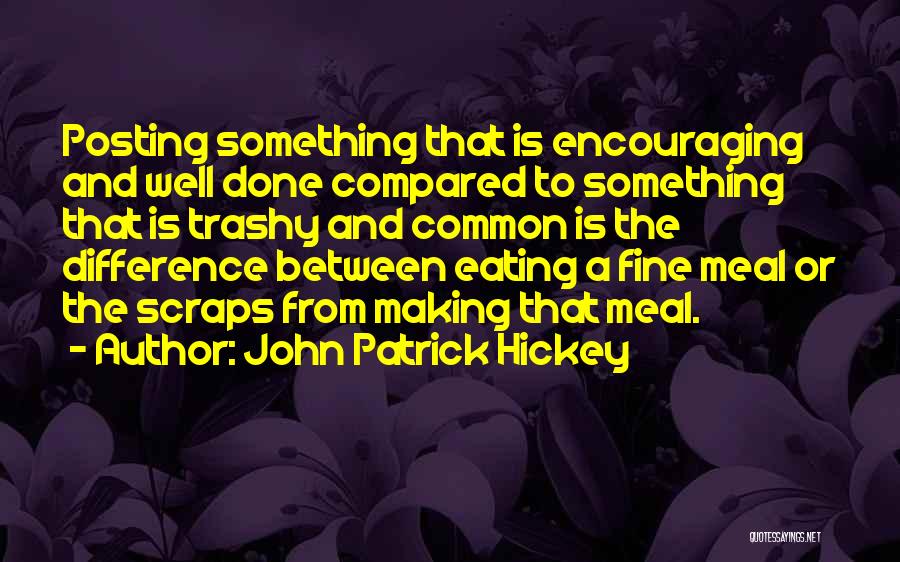 Your So Trashy Quotes By John Patrick Hickey