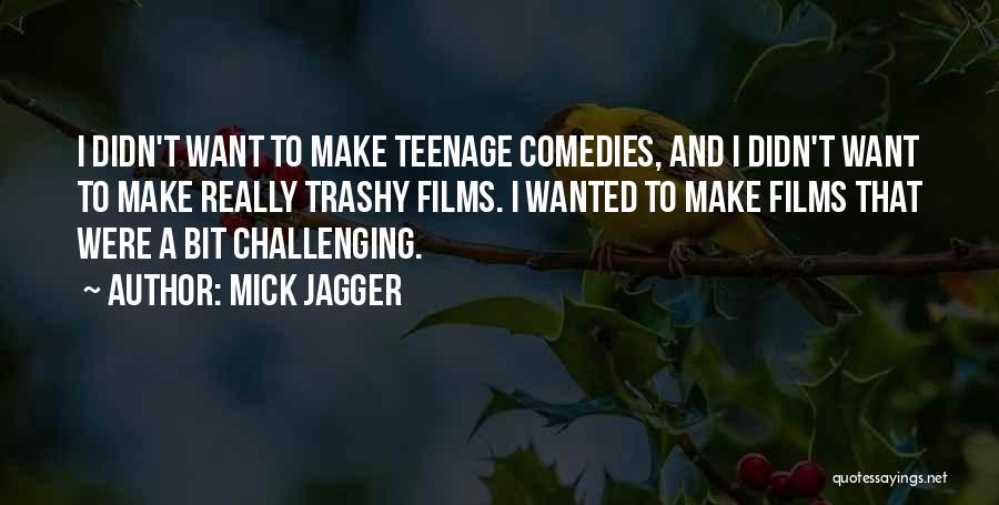 Your So Trashy Quotes By Mick Jagger