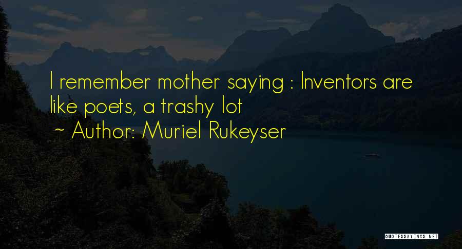 Your So Trashy Quotes By Muriel Rukeyser