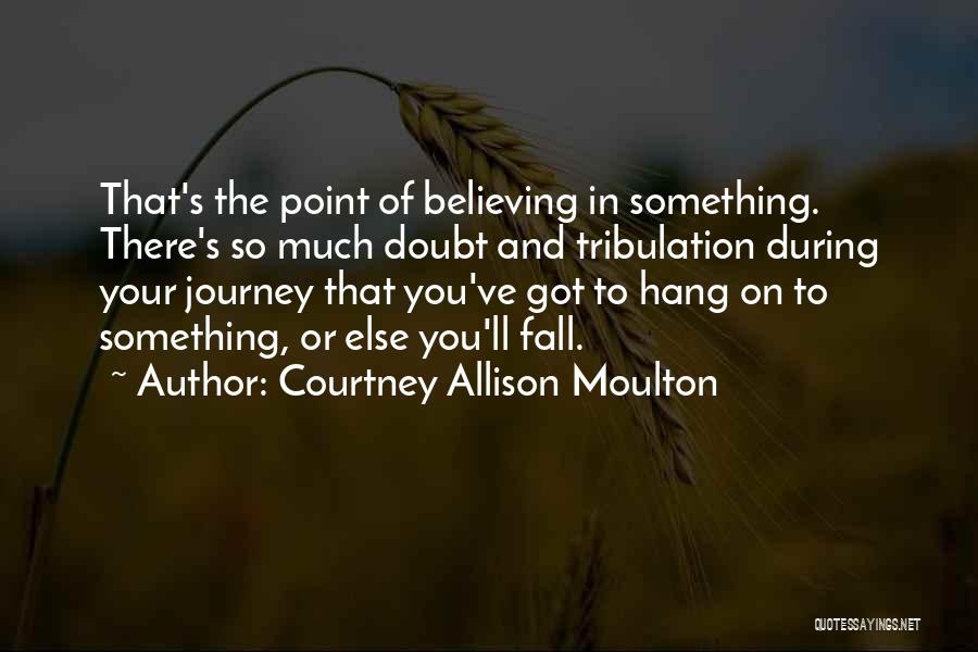 Your Something Else Quotes By Courtney Allison Moulton