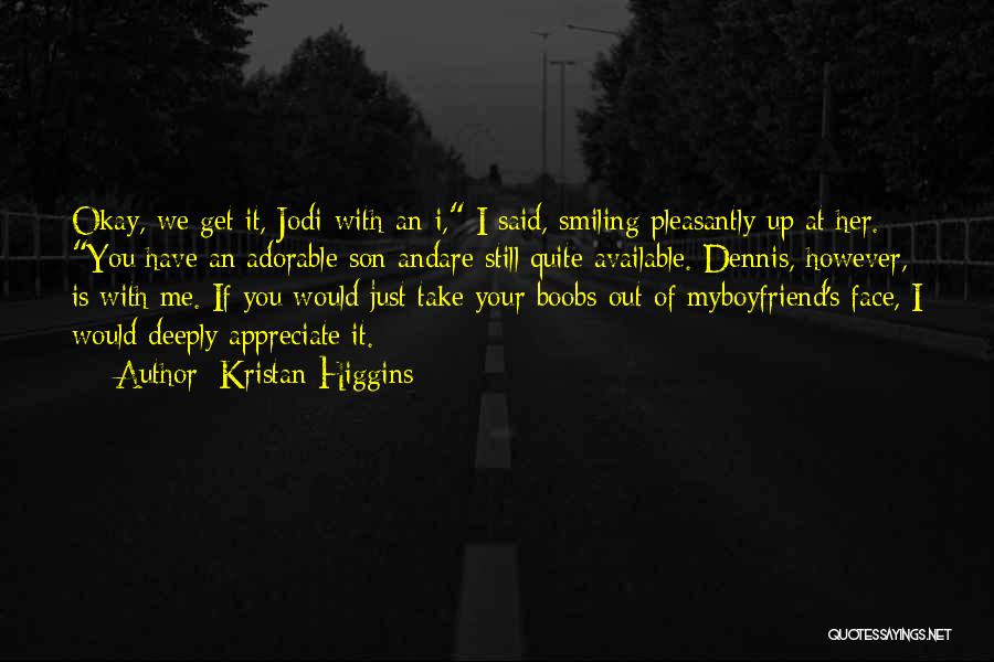 Your Son And Boyfriend Quotes By Kristan Higgins