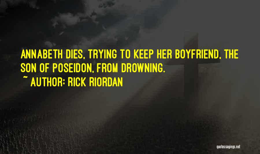 Your Son And Boyfriend Quotes By Rick Riordan