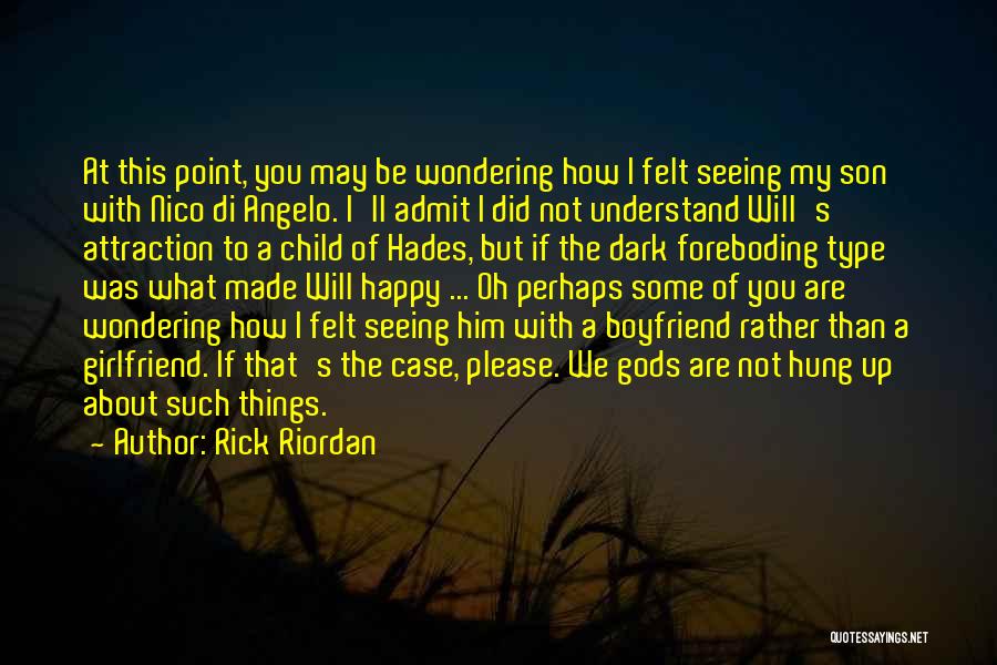 Your Son And Boyfriend Quotes By Rick Riordan