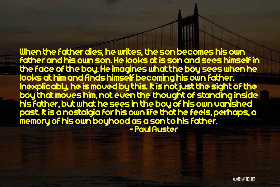 Your Son Becoming A Father Quotes By Paul Auster Your Son Becoming A Father Quotes By Paul Auster