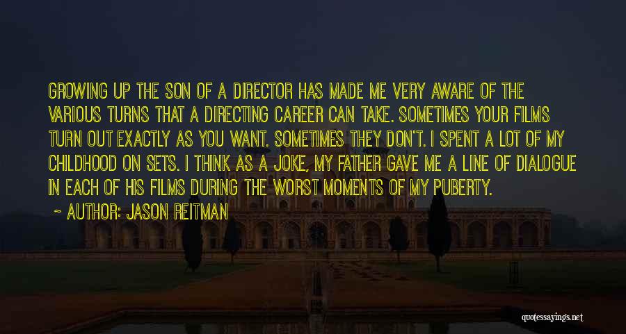 Your Son Growing Up Quotes By Jason Reitman
