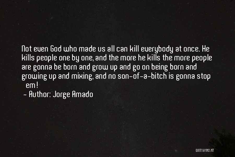 Your Son Growing Up Quotes By Jorge Amado