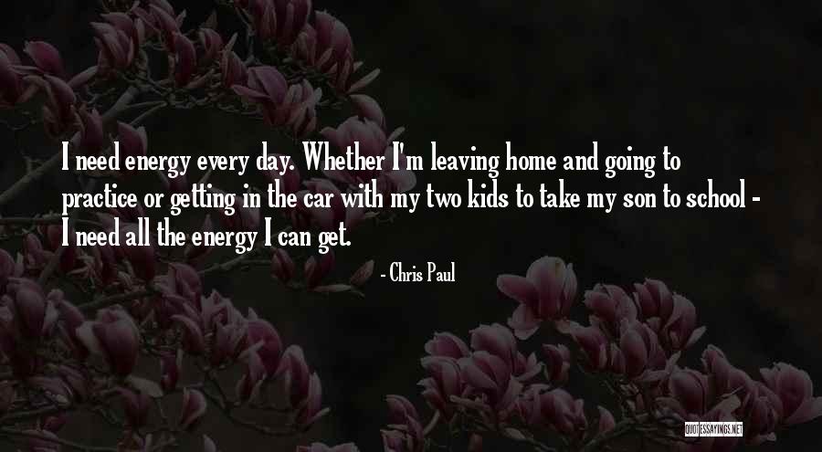 Your Son Leaving Home Quotes By Chris Paul