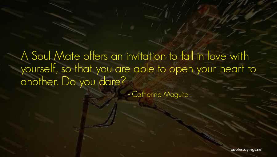 Your Soul Mate Quotes By Catherine Maguire Your Soul Mate Quotes By Catherine Maguire