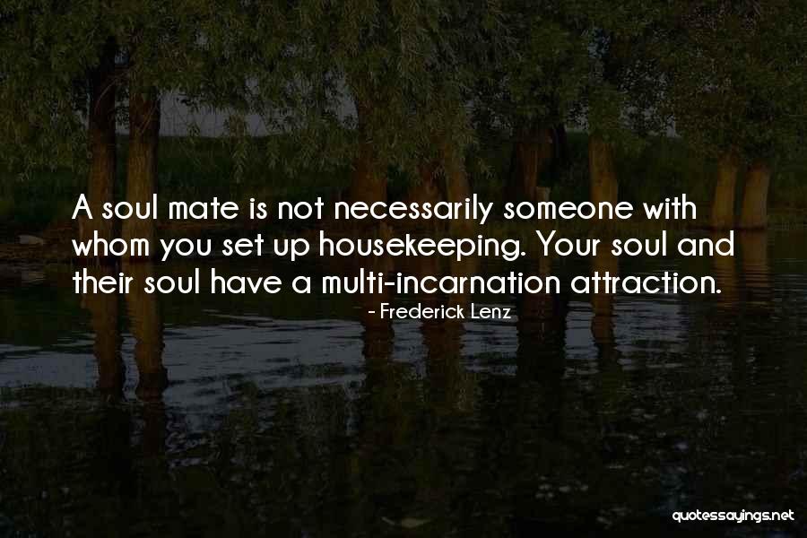Your Soul Mate Quotes By Frederick Lenz Your Soul Mate Quotes By Frederick Lenz