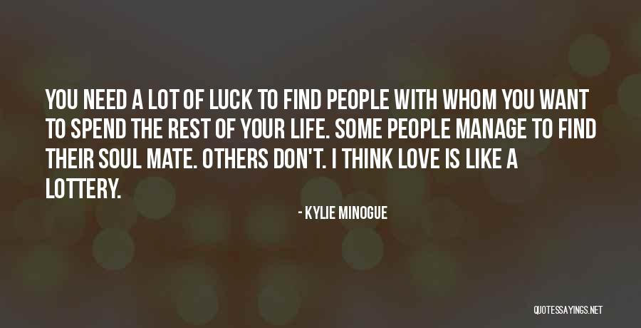 Your Soul Mate Quotes By Kylie Minogue Your Soul Mate Quotes By Kylie Minogue