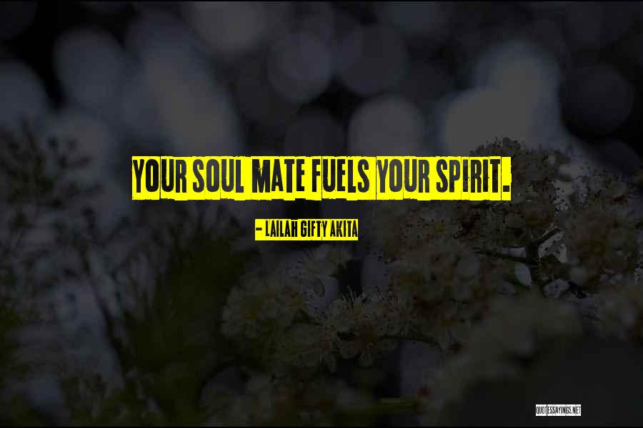 Your Soul Mate Quotes By Lailah Gifty Akita Your Soul Mate Quotes By Lailah Gifty Akita