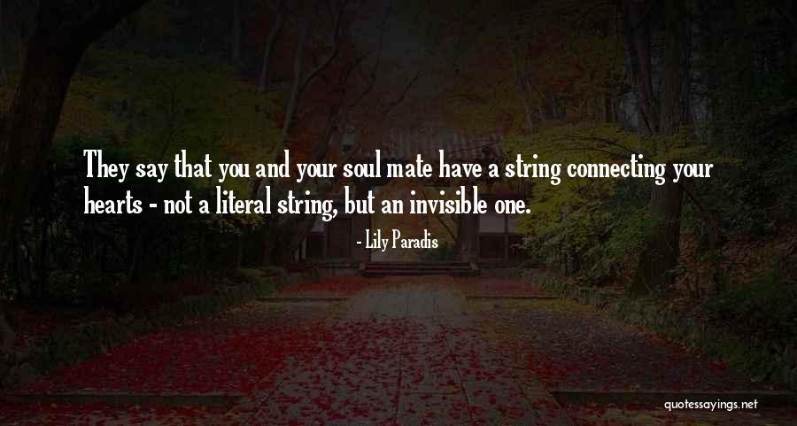 Your Soul Mate Quotes By Lily Paradis Your Soul Mate Quotes By Lily Paradis
