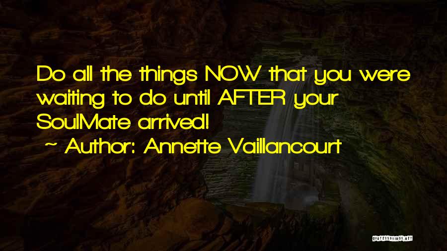 Your Soulmate Quotes By Annette Vaillancourt