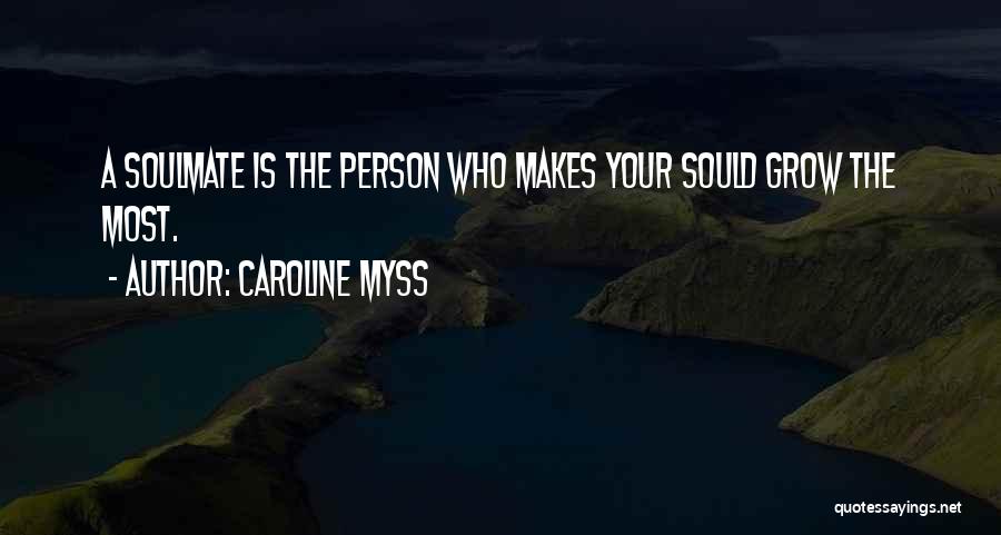 Your Soulmate Quotes By Caroline Myss