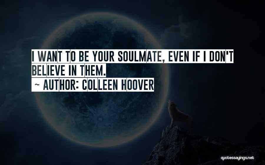 Your Soulmate Quotes By Colleen Hoover