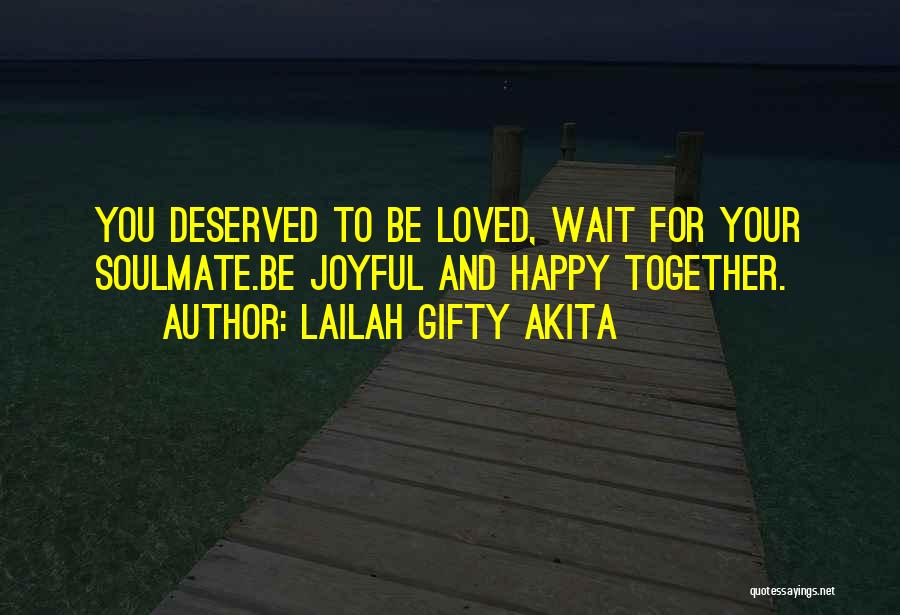 Your Soulmate Quotes By Lailah Gifty Akita