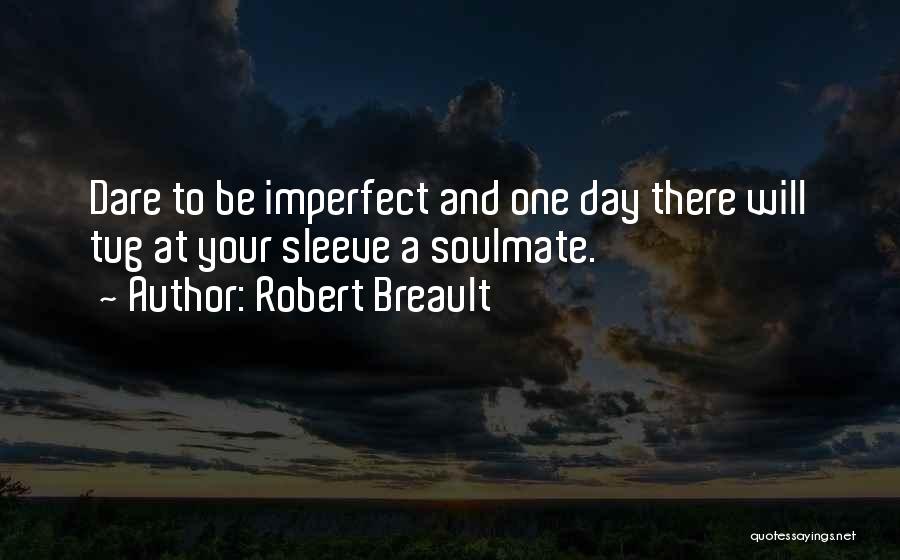 Your Soulmate Quotes By Robert Breault