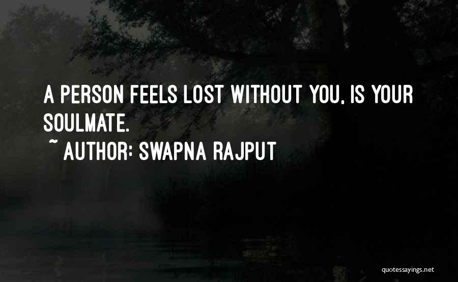 Your Soulmate Quotes By Swapna Rajput