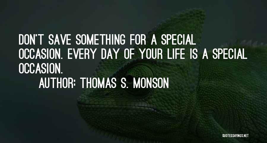 Your Special Day Quotes By Thomas S. Monson