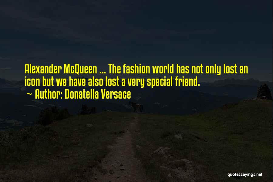 Your Special Friend Quotes By Donatella Versace