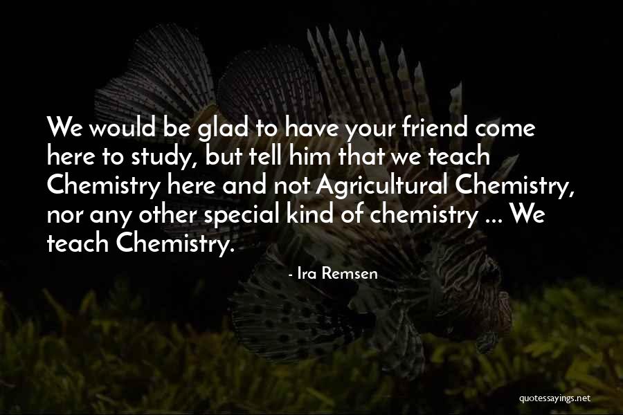 Your Special Friend Quotes By Ira Remsen