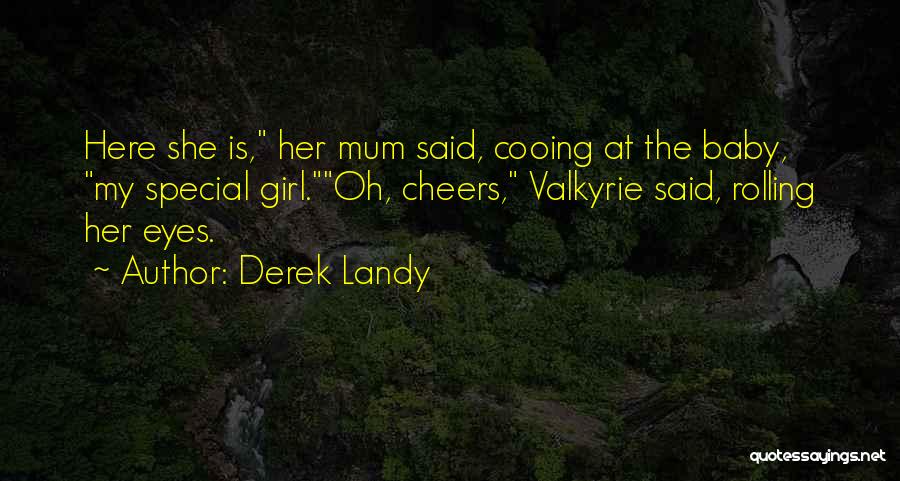 Your Special Girl Quotes By Derek Landy