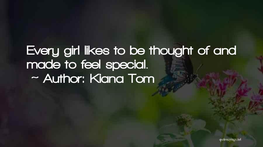 Your Special Girl Quotes By Kiana Tom