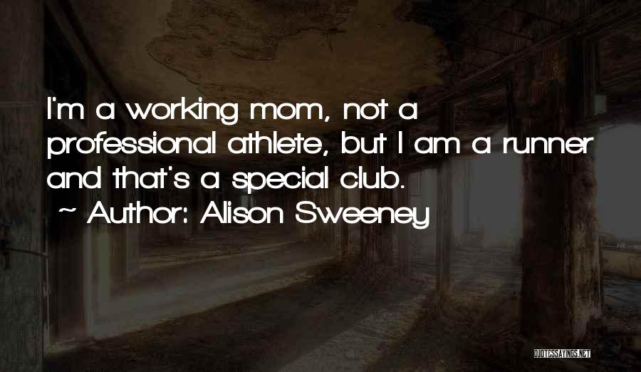 Your Special Mom Quotes By Alison Sweeney