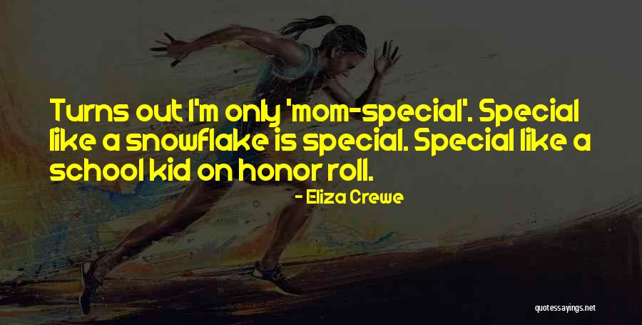 Your Special Mom Quotes By Eliza Crewe