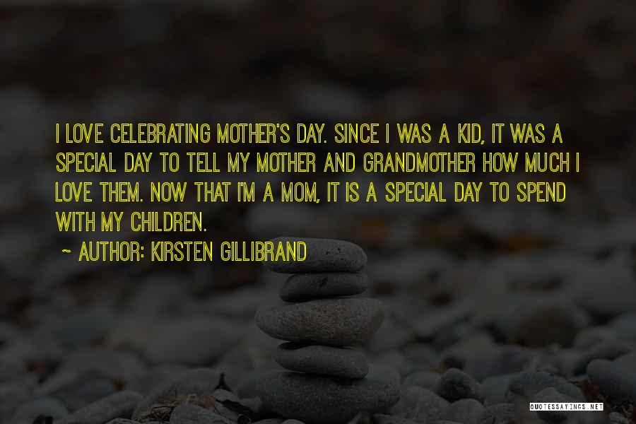 Your Special Mom Quotes By Kirsten Gillibrand