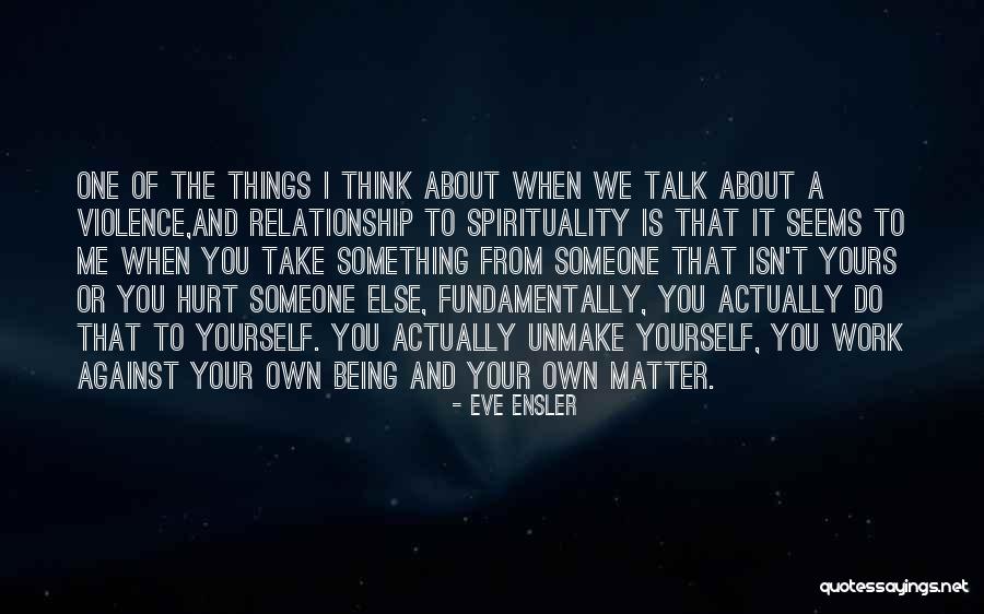Your Spirituality Quotes By Eve Ensler Your Spirituality Quotes By Eve Ensler