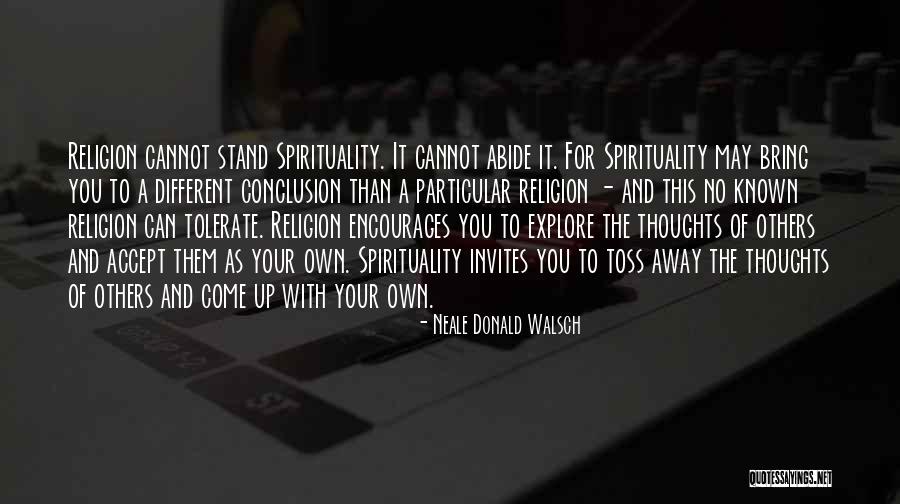 Your Spirituality Quotes By Neale Donald Walsch Your Spirituality Quotes By Neale Donald Walsch