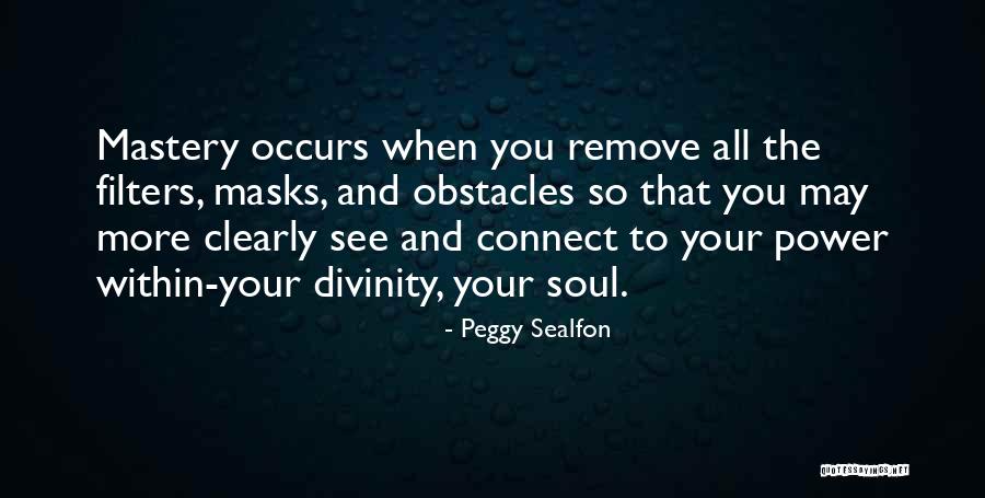 Your Spirituality Quotes By Peggy Sealfon Your Spirituality Quotes By Peggy Sealfon