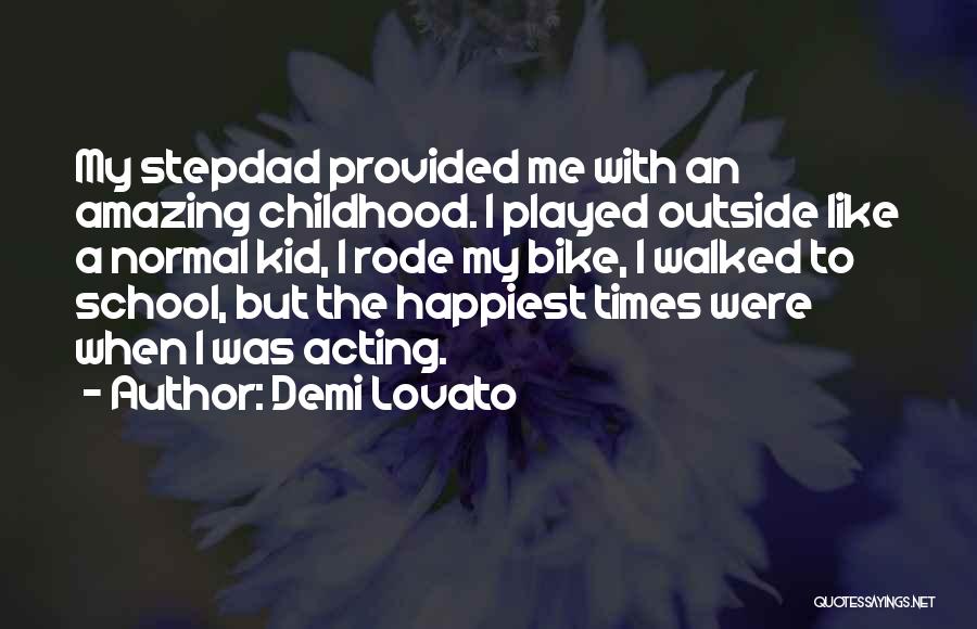 Your Stepdad Quotes By Demi Lovato