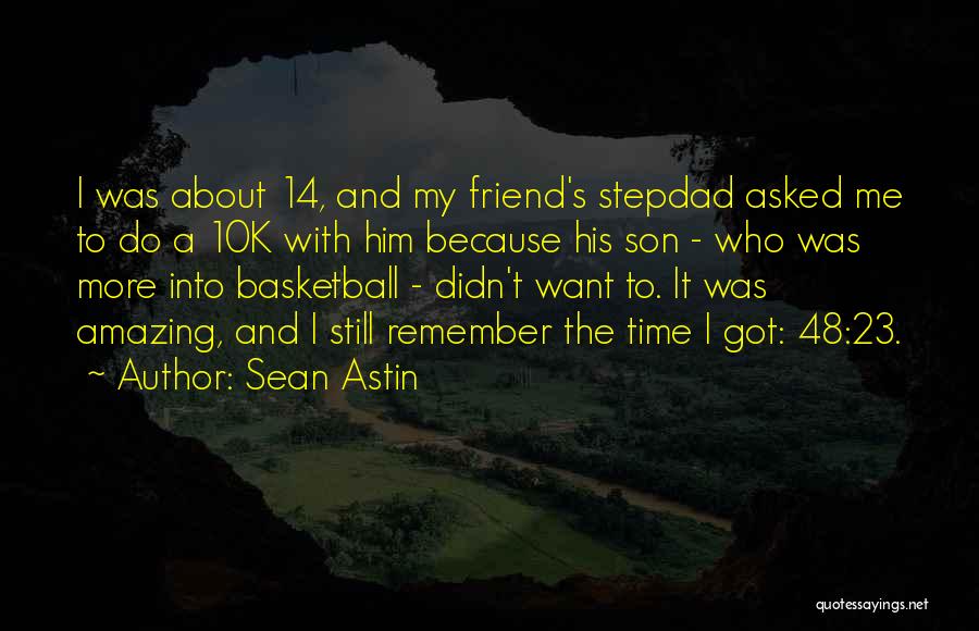 Your Stepdad Quotes By Sean Astin