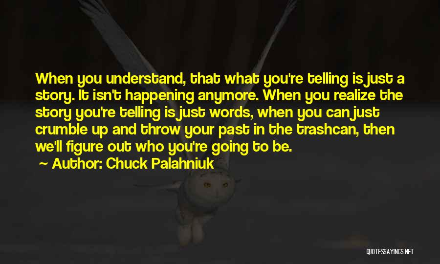 Your Story Isn Over Yet Quotes By Chuck Palahniuk