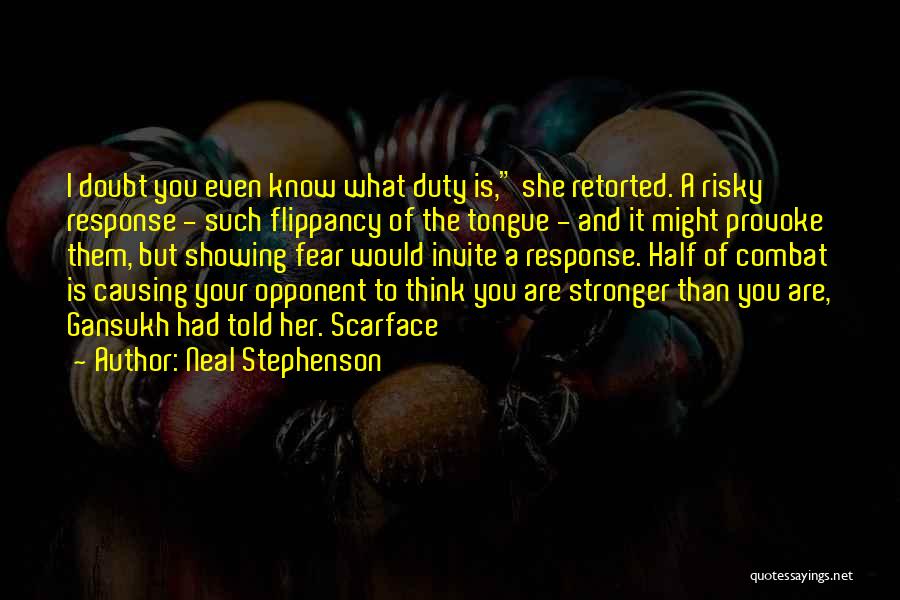 Your Stronger Than You Know Quotes By Neal Stephenson