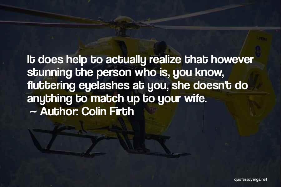 Your Stunning Quotes By Colin Firth