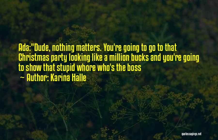 Your Stupid Boss Quotes By Karina Halle