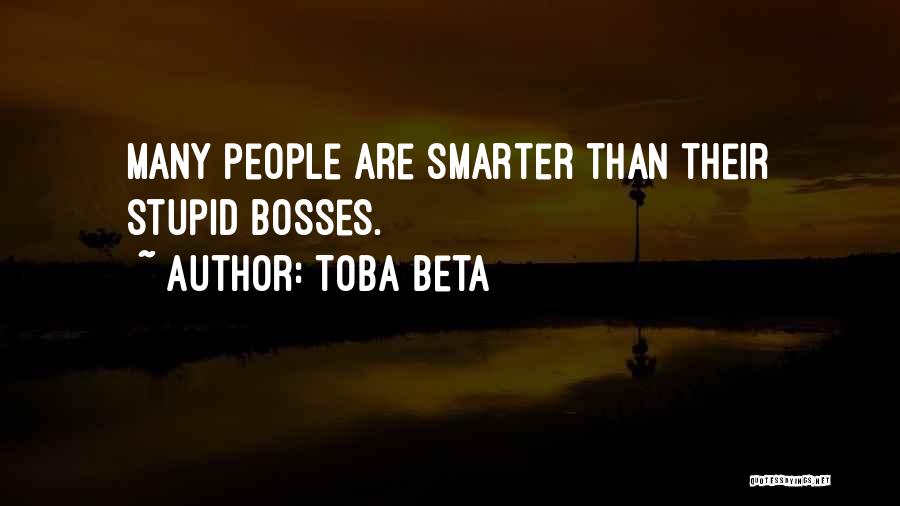 Your Stupid Boss Quotes By Toba Beta