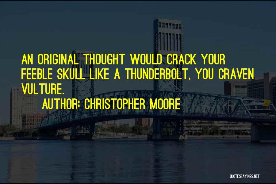 Your Stupidity Quotes By Christopher Moore