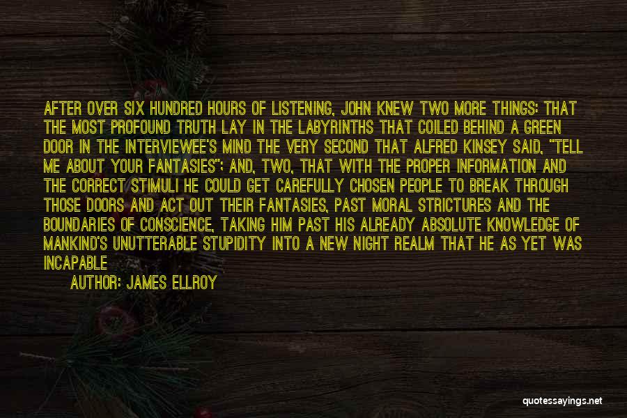 Your Stupidity Quotes By James Ellroy
