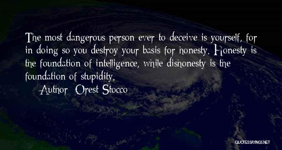 Your Stupidity Quotes By Orest Stocco