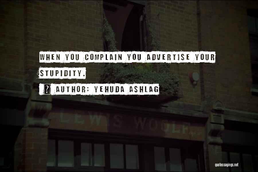 Your Stupidity Quotes By Yehuda Ashlag