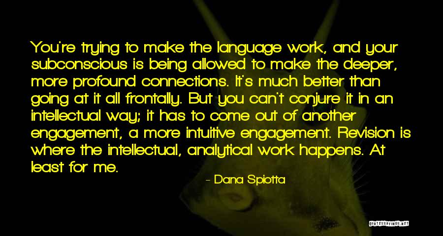 Your Subconscious Quotes By Dana Spiotta Your Subconscious Quotes By Dana Spiotta