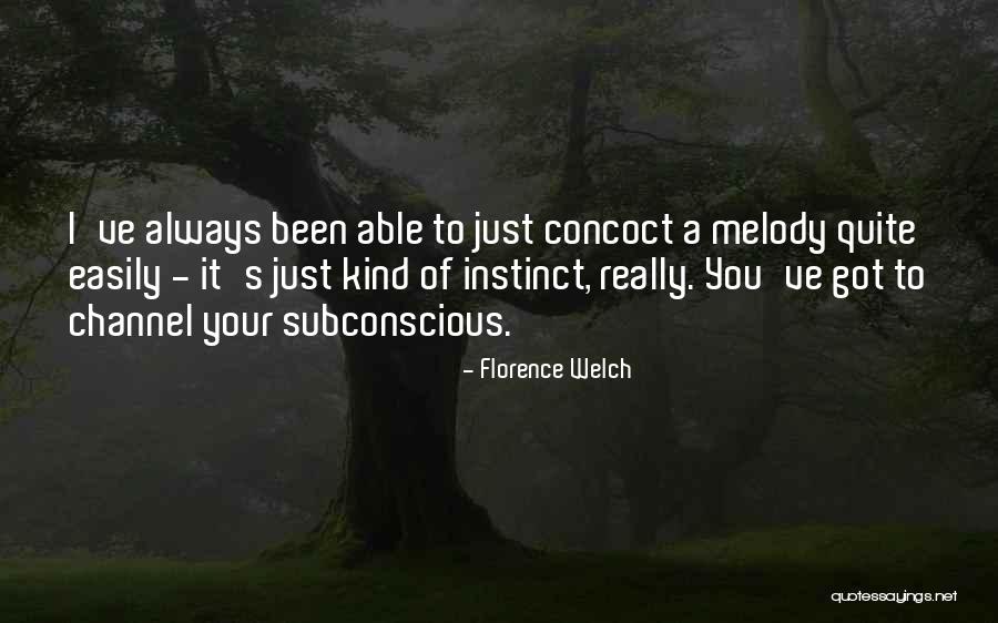 Your Subconscious Quotes By Florence Welch Your Subconscious Quotes By Florence Welch