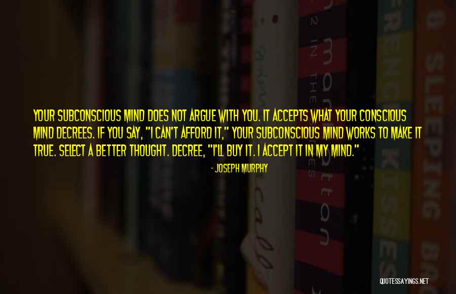 Your Subconscious Quotes By Joseph Murphy Your Subconscious Quotes By Joseph Murphy