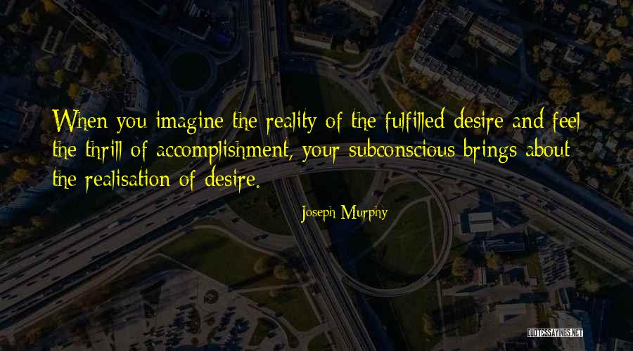 Your Subconscious Quotes By Joseph Murphy Your Subconscious Quotes By Joseph Murphy