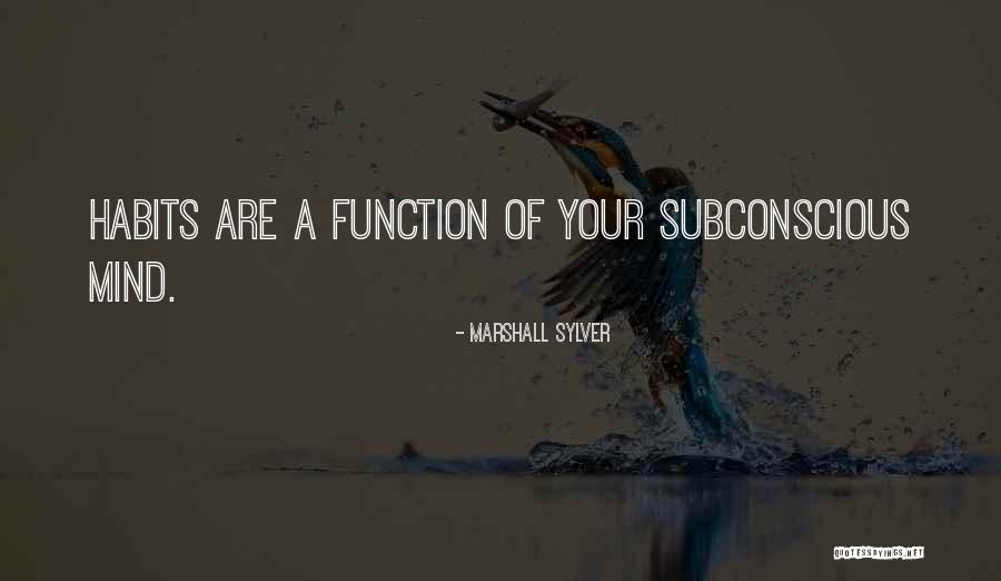 Your Subconscious Quotes By Marshall Sylver Your Subconscious Quotes By Marshall Sylver