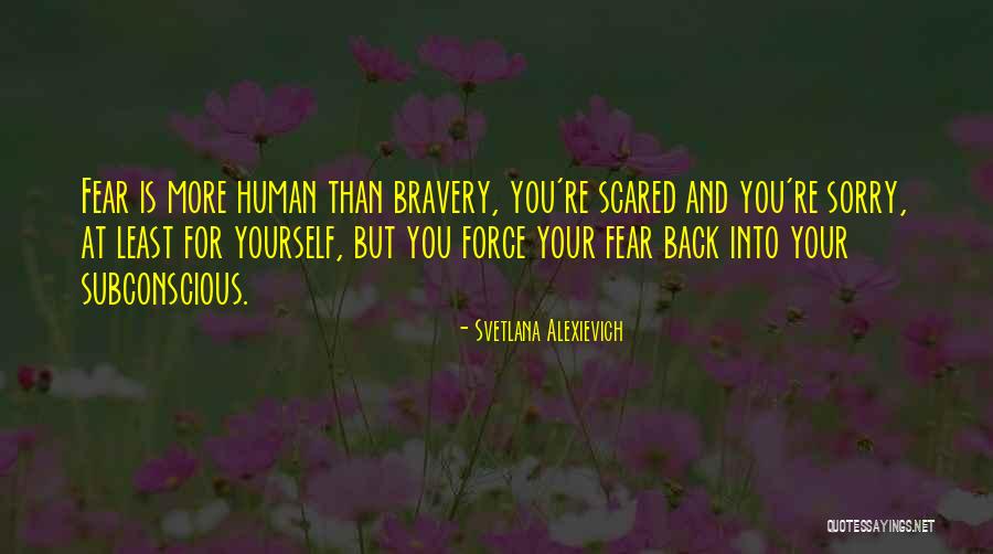 Your Subconscious Quotes By Svetlana Alexievich Your Subconscious Quotes By Svetlana Alexievich
